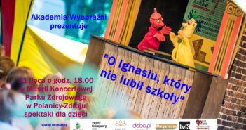 “O Ignasiu, który nie lubił szkoły” – spektakl dla dzieci